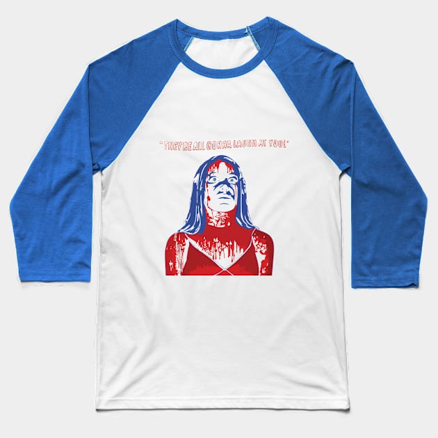 They're All Gonna Laugh At You! Baseball T-Shirt by attackofthegiantants